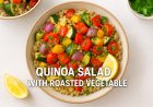 Quinoa Salad with Roasted Vegetables