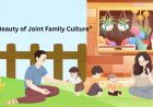 The Beauty of Joint Family Culture: A Tradition That Feels Like Home