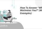 How to Answer “What Motivates You?” in an Interview