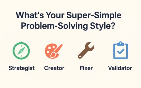 What’s Your Super-Simple Problem-Solving Style?