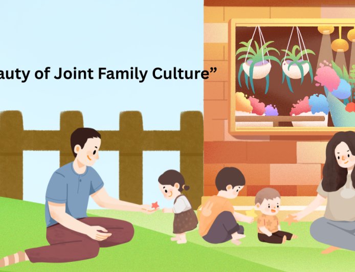 The Beauty of Joint Family Culture: A Tradition That Feels Like Home