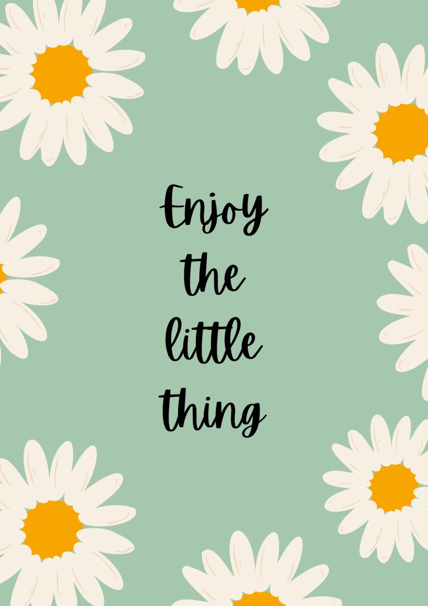 “Little Joys That Make Life Beautiful”