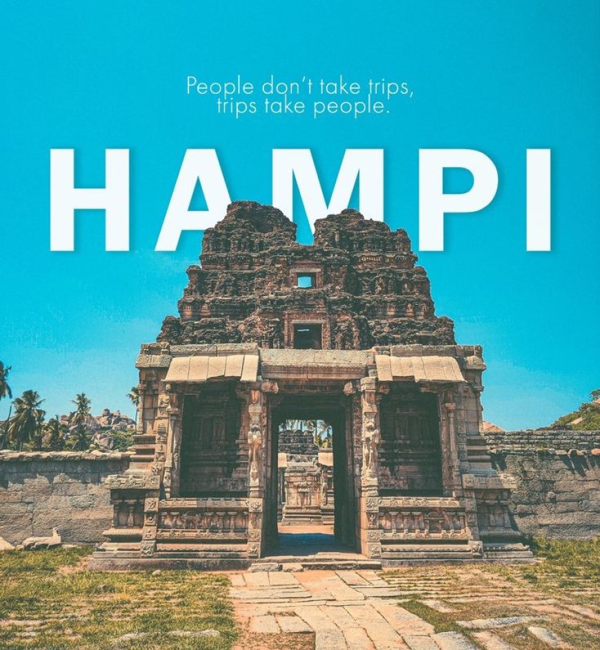 Hampi: Witness the Power of an Empire Carved in Stone