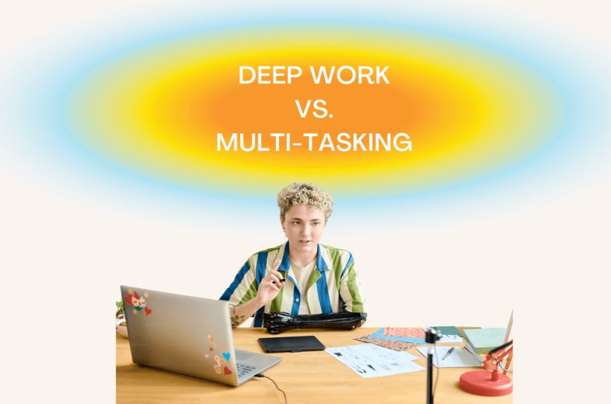 Deep Work Is the New Cool: Why Single-Tasking Beat Multitasking