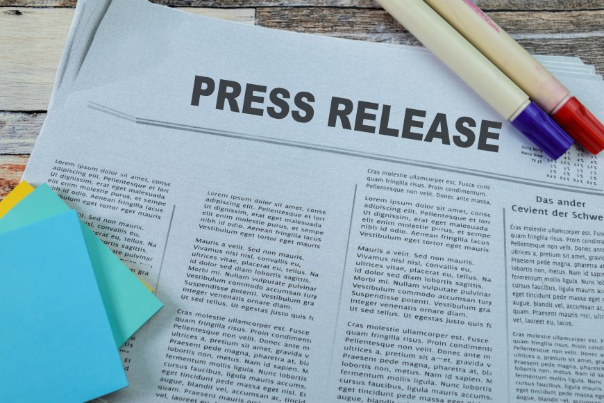 Press Releases: Importance, Benefits & Best Practices for Businesses