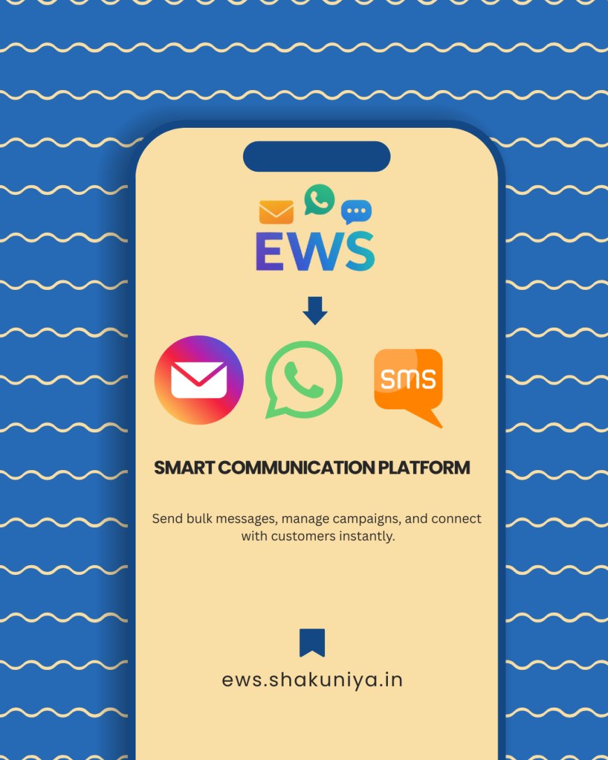 How EWS Combines Email, WhatsApp, and SMS for Maximum Reach