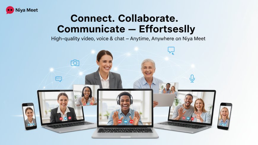 NiyaMeet: The Smarter Way to Connect, Collaborate, and Communicate Online