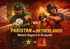 Pakistan vs Netherlands – Match Report and Analysis