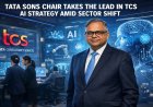 Tata Sons Chair Leads TCS AI Strategy Shift Sector