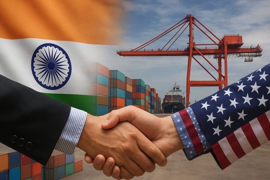 India–US Trade Deal Resets Tariffs and Markets