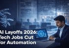 AI Layoffs 2026: Tech Jobs Cut for Automation Now