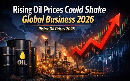 Rising Oil Prices Could Shake Global Business 2026