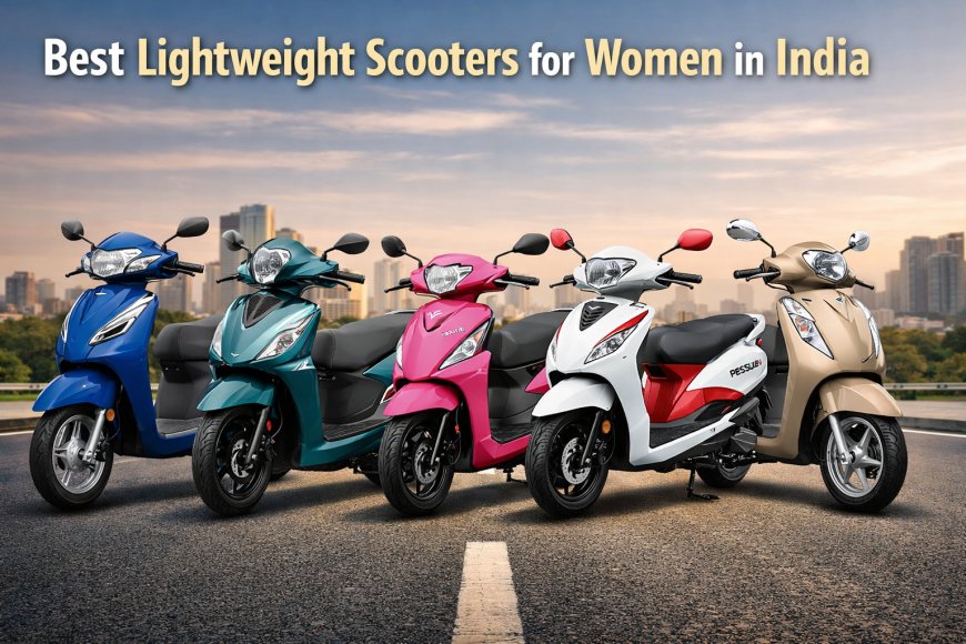 5 Best Lightweight Scooters for Women in India 2026