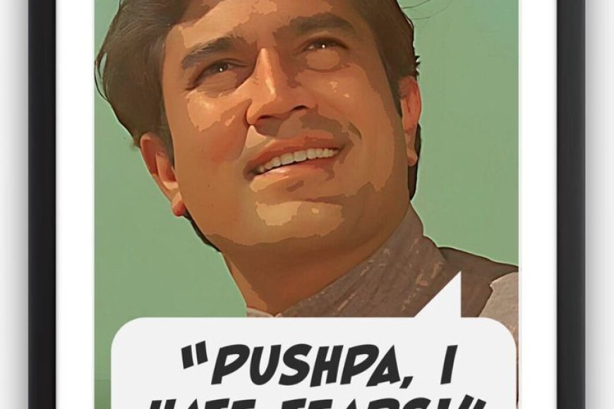 “Pushpa, I hate tears” is from which classic film?