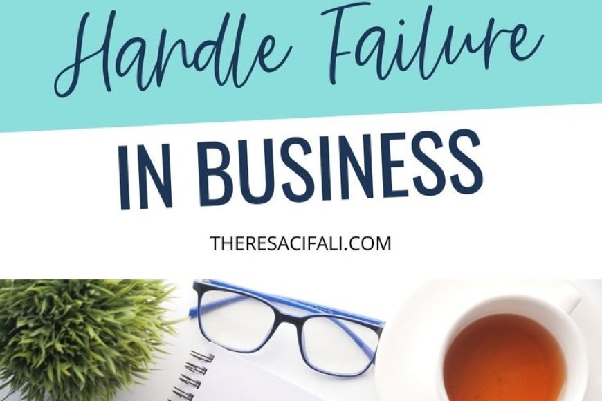How do you handle business failures?